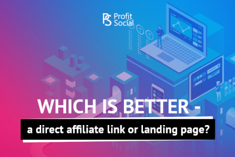 Which is Better - a Direct Affiliate Link or Landing Page