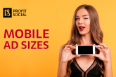 Best Mobile Ad Formats and Sizes