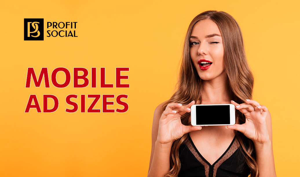 Best Mobile Ad Formats and Sizes